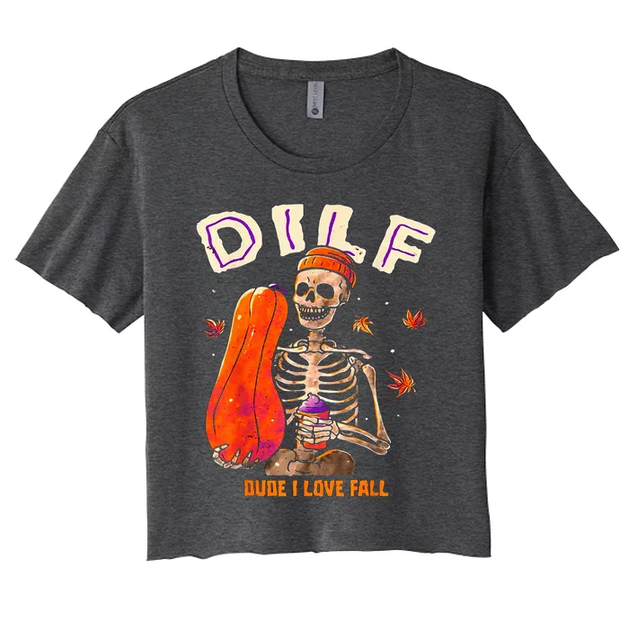 Dilf Dude I Love Fall Skeleton Pumpkin Halloween Customs Women's Crop Top Tee