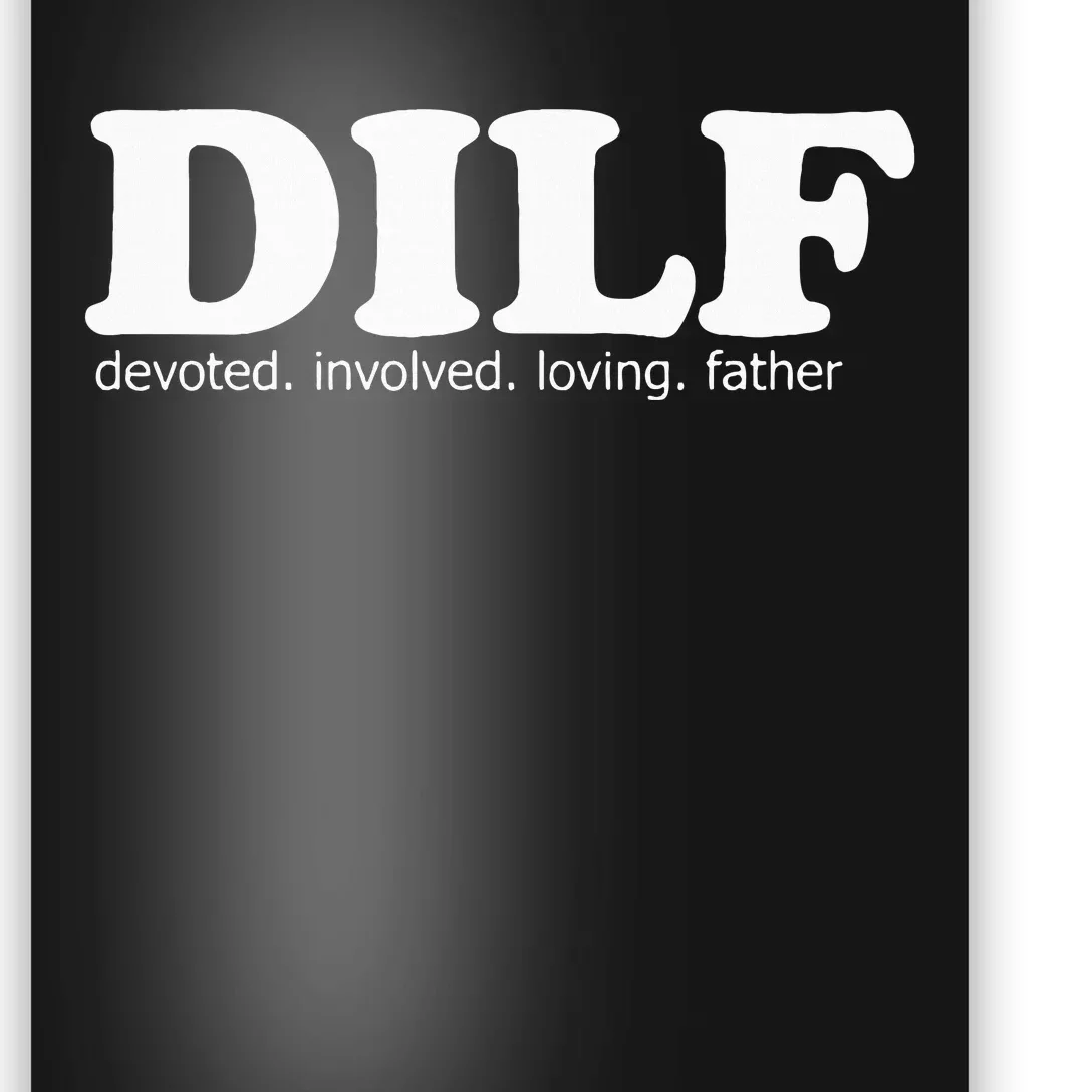 Dilf Devoted Involved Loving Father Dad Papa Poster