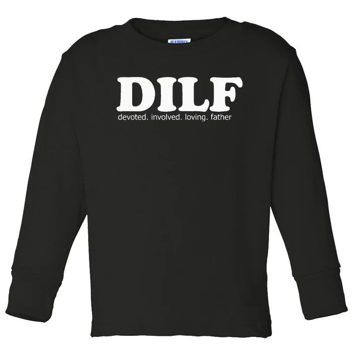 Dilf Devoted Involved Loving Father Dad Papa Toddler Long Sleeve Shirt