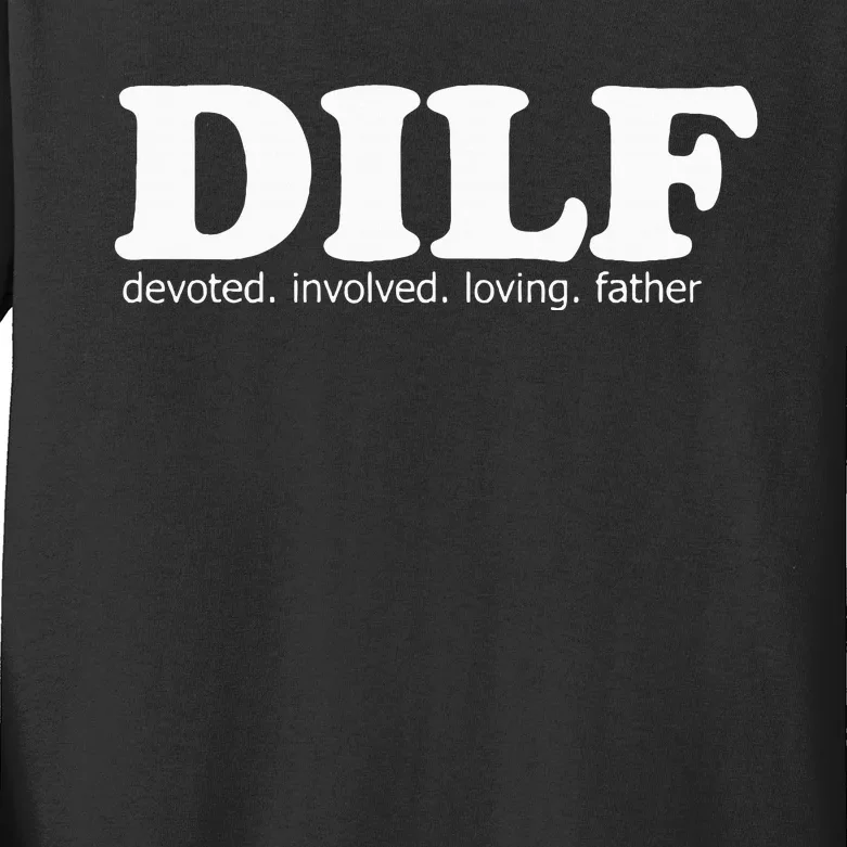 Dilf Devoted Involved Loving Father Dad Papa Kids Long Sleeve Shirt