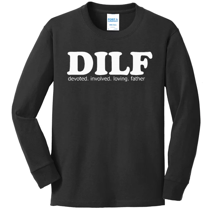 Dilf Devoted Involved Loving Father Dad Papa Kids Long Sleeve Shirt