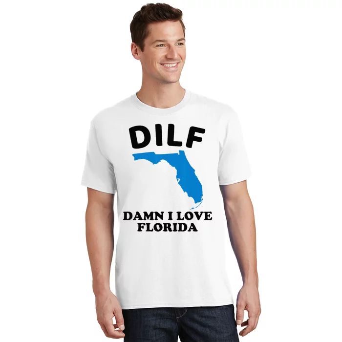 DILF Damn I Love Florida Funny Miami United States Tampa T-Shirt