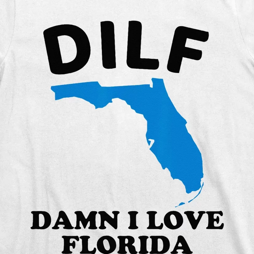 DILF Damn I Love Florida Funny Miami United States Tampa T-Shirt