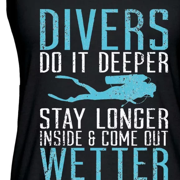 Divers do it deeper stay longer inside and come out Wetter Ladies Essential Flowy Tank