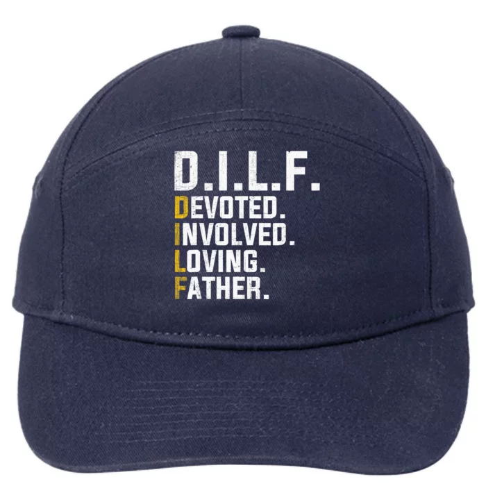 DILF Devoted Involved Loving Father D.I.L.F. Fathers Day Dad 7-Panel Snapback Hat