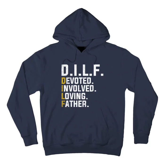 DILF Devoted Involved Loving Father D.I.L.F. Fathers Day Dad Tall Hoodie