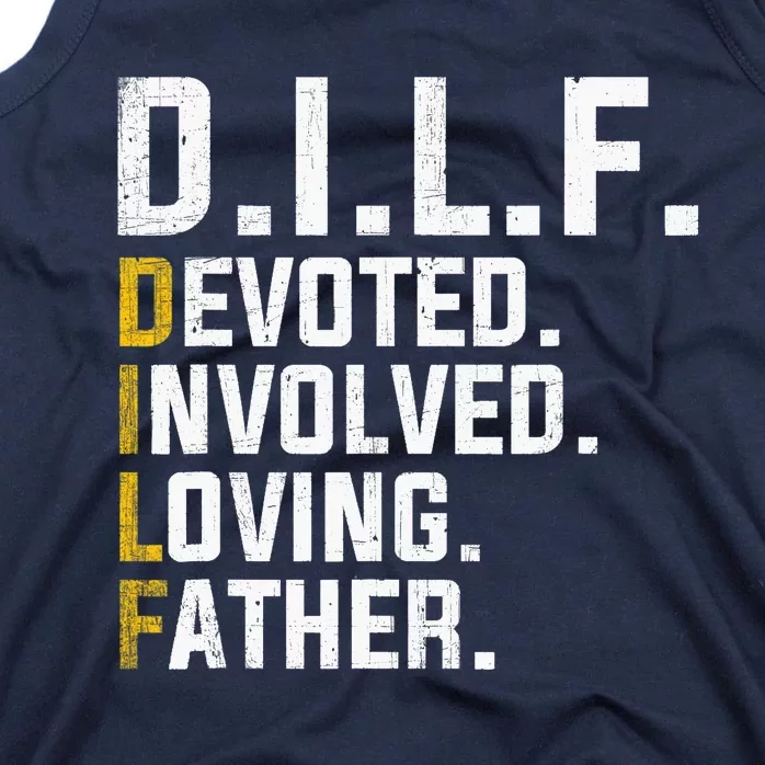 DILF Devoted Involved Loving Father D.I.L.F. Fathers Day Dad Tank Top