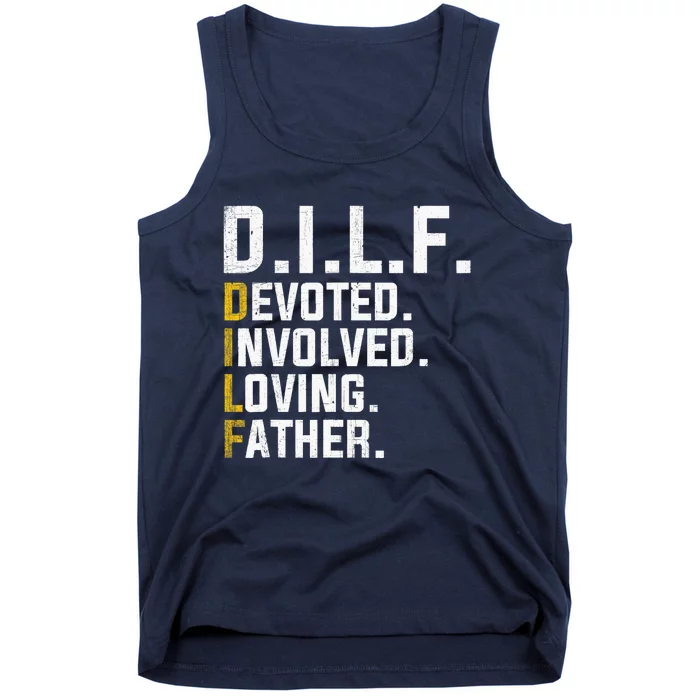 DILF Devoted Involved Loving Father D.I.L.F. Fathers Day Dad Tank Top