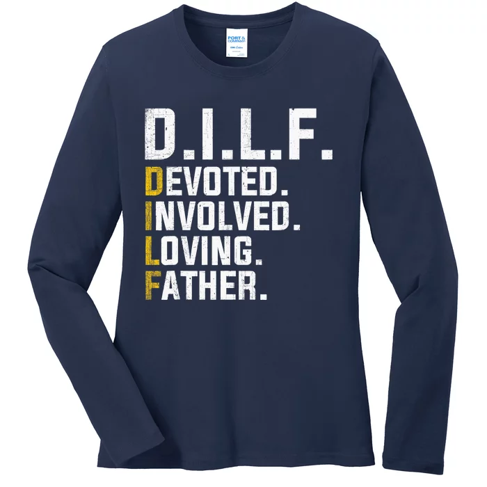 DILF Devoted Involved Loving Father D.I.L.F. Fathers Day Dad Ladies Long Sleeve Shirt