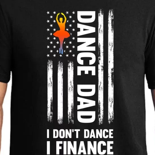 Dance Dad I Don't Dance I Finance Dance Dad Ballet Cool Gift Pajama Set