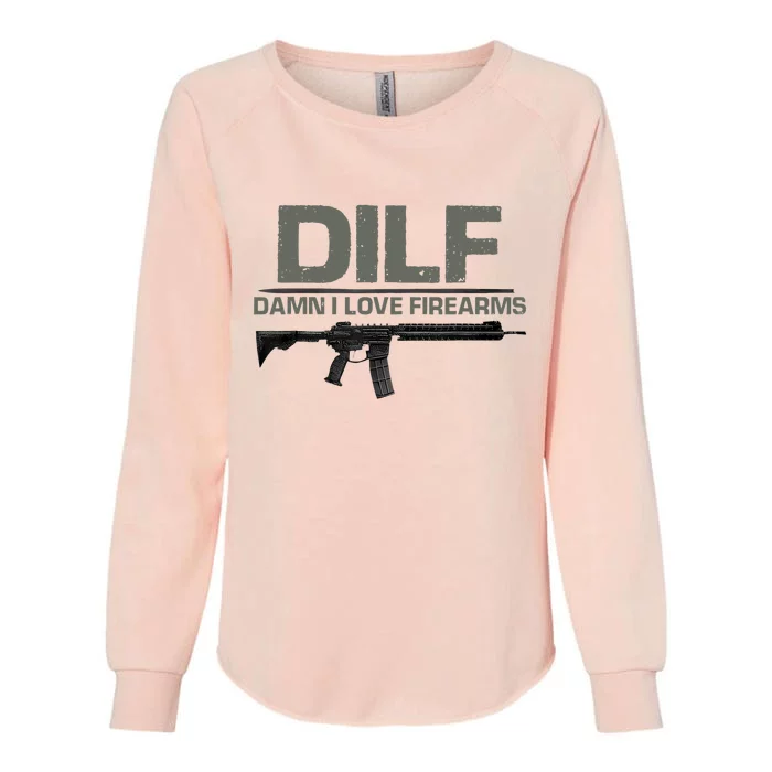 DILF Damn I Love Firearms Funny Womens California Wash Sweatshirt