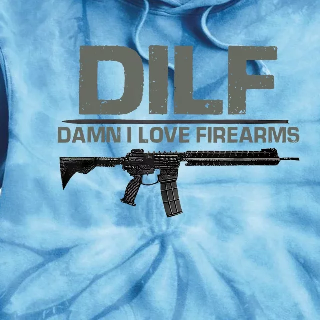 DILF Damn I Love Firearms Funny Tie Dye Hoodie