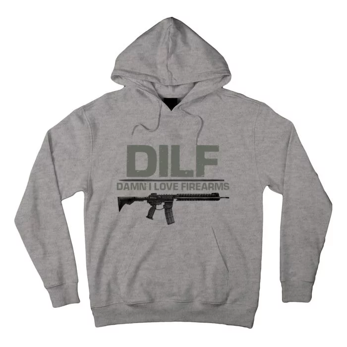 DILF Damn I Love Firearms Funny Tall Hoodie