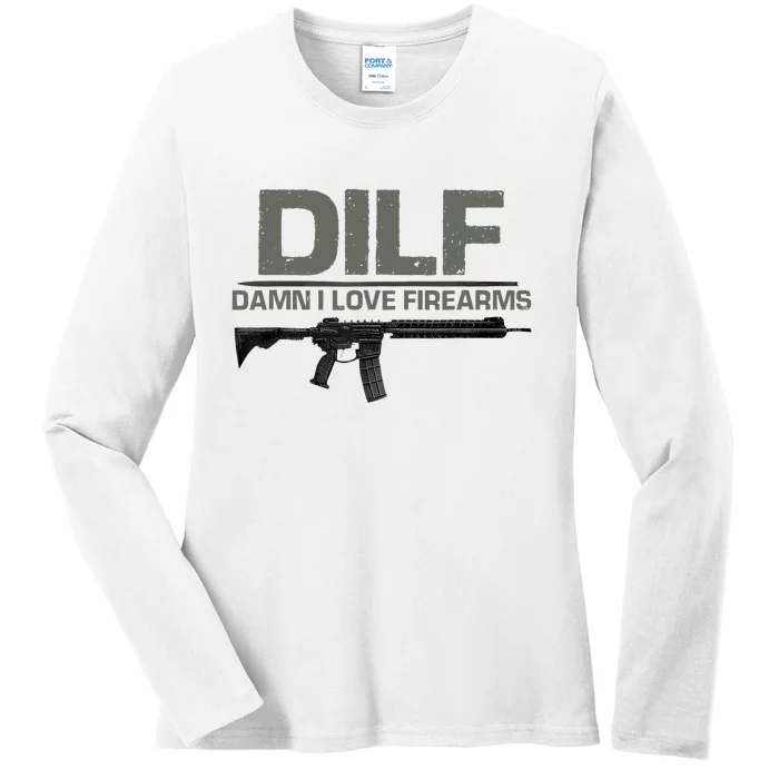 DILF Damn I Love Firearms Funny Ladies Long Sleeve Shirt