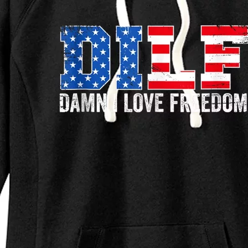 Dilf Damn I Love Freedom Funny Patriotic 4th Of July Women's Fleece Hoodie