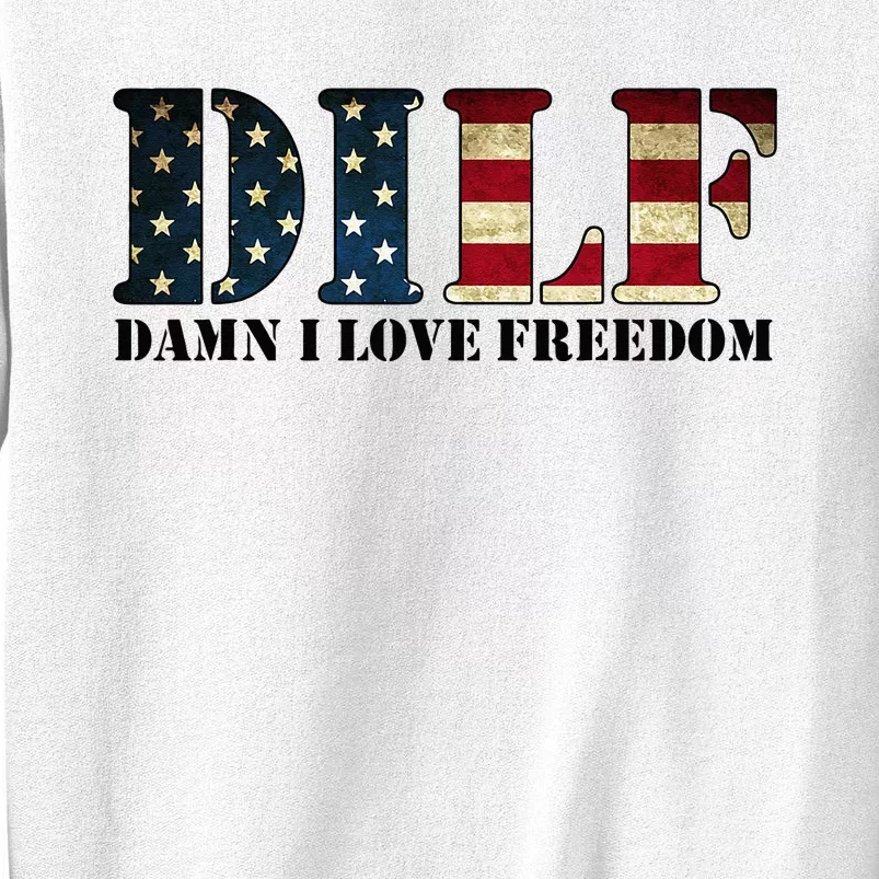 DILF Damn I Love Freedom Funny Patriotic USA Flag Sweatshirt