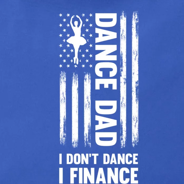 Dance Dad I Don't Dance I Finance Dance Dad Ballet Gift Zip Tote Bag