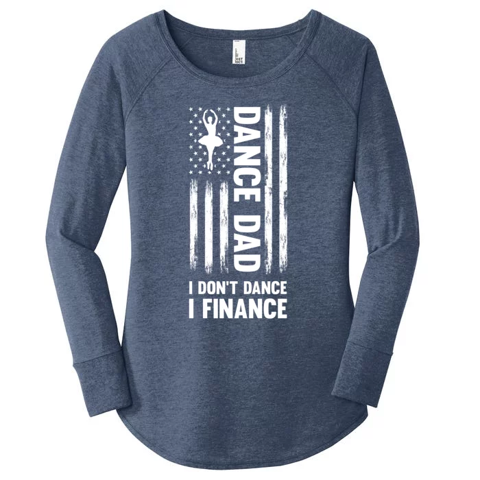 Dance Dad I Don't Dance I Finance Dance Dad Ballet Gift Women's Perfect Tri Tunic Long Sleeve Shirt