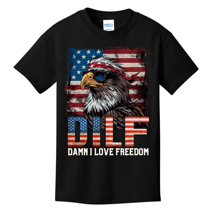 Dilf Damn I Love Freedom Eagle Funny Patriotic 4th Of July Kids T-Shirt