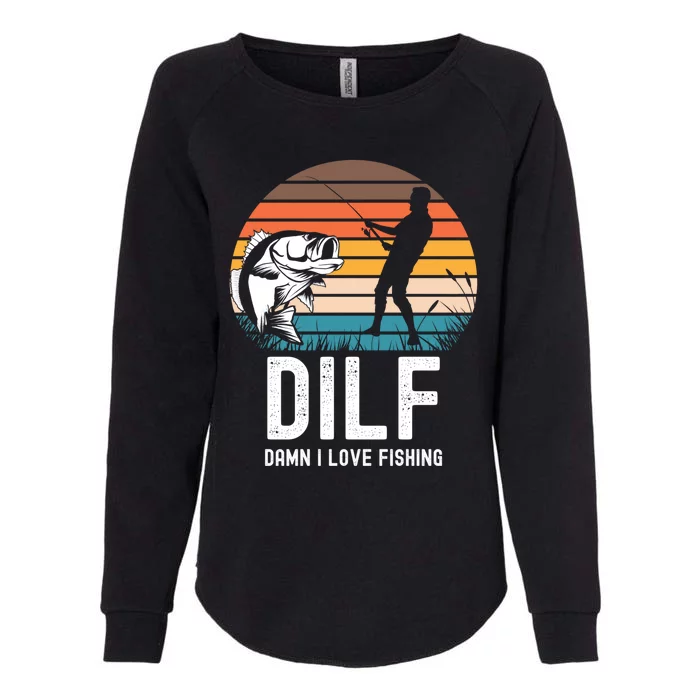 Dilf Damn I Love Fishing Gift Womens California Wash Sweatshirt