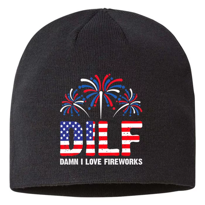 Dilf Damn I Love Fireworks Funny American Patriotic July 4th 8 1/2in Sustainable Knit Beanie