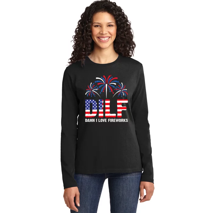 Dilf Damn I Love Fireworks Funny American Patriotic July 4th Ladies Long Sleeve Shirt