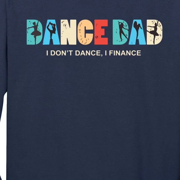 Dance Dad I Dont Dance I Finance Dancing Daddy Tall Long Sleeve T-Shirt