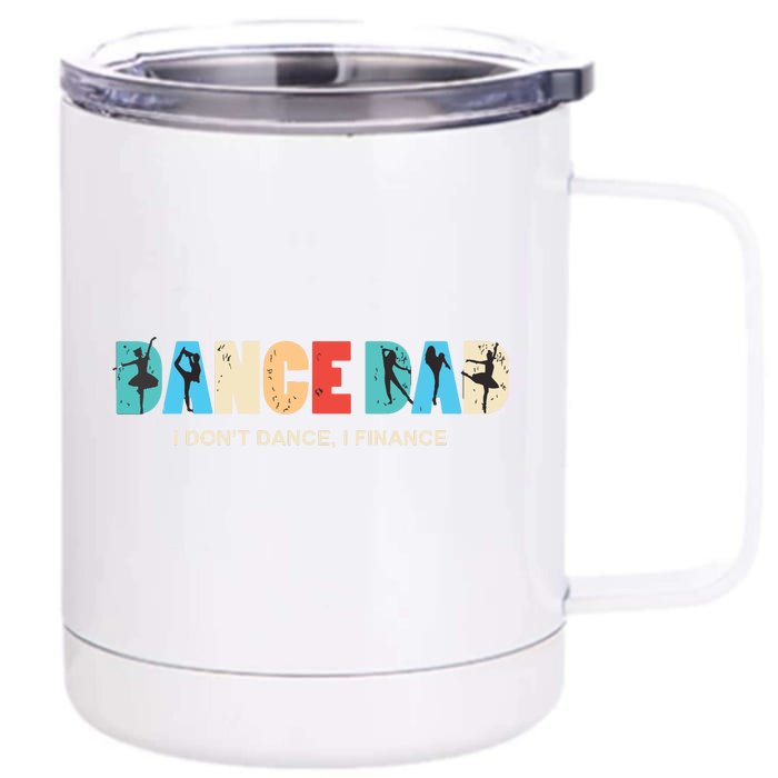 Dance Dad I Dont Dance I Finance Dancing Daddy Front & Back 12oz Stainless Steel Tumbler Cup