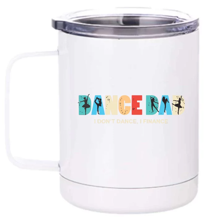 Dance Dad I Dont Dance I Finance Dancing Daddy Front & Back 12oz Stainless Steel Tumbler Cup