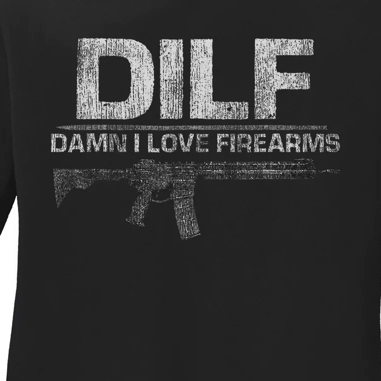 Dilf Damn I Love Firearms Ladies Long Sleeve Shirt