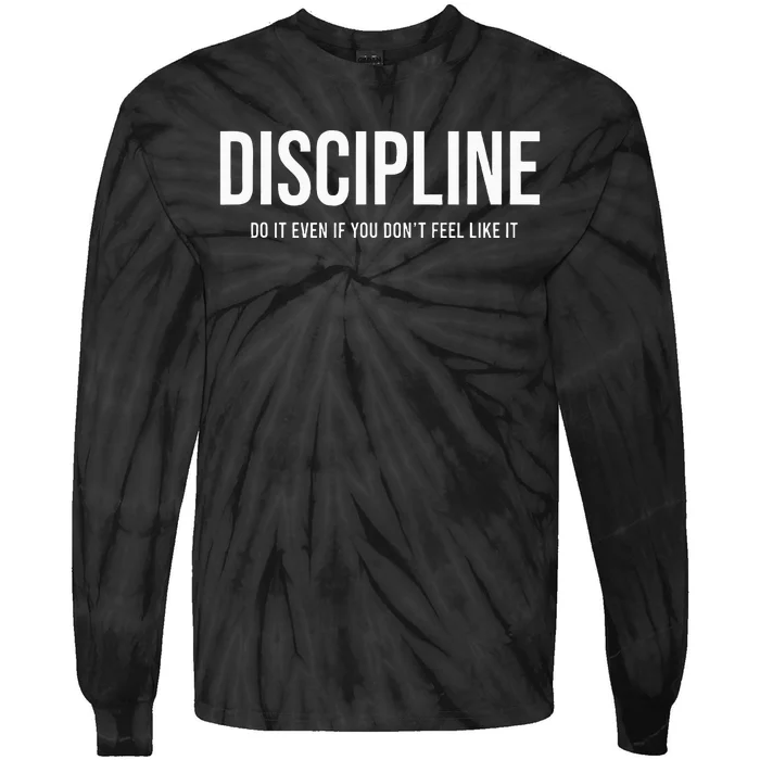 Discipline Do It Even If You DonT Feel Like It Tie-Dye Long Sleeve Shirt