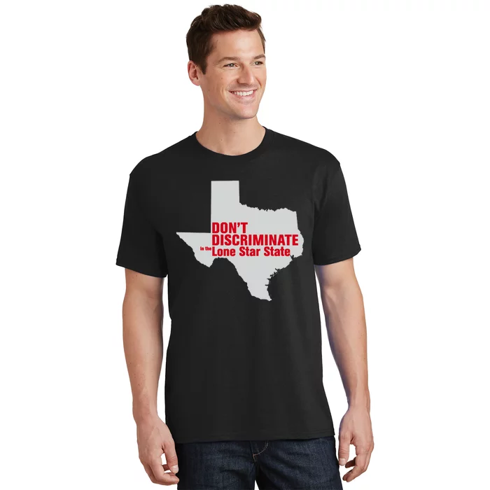 DonT Discriminate In The Lone Star State T-Shirt