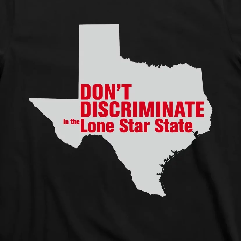 DonT Discriminate In The Lone Star State T-Shirt