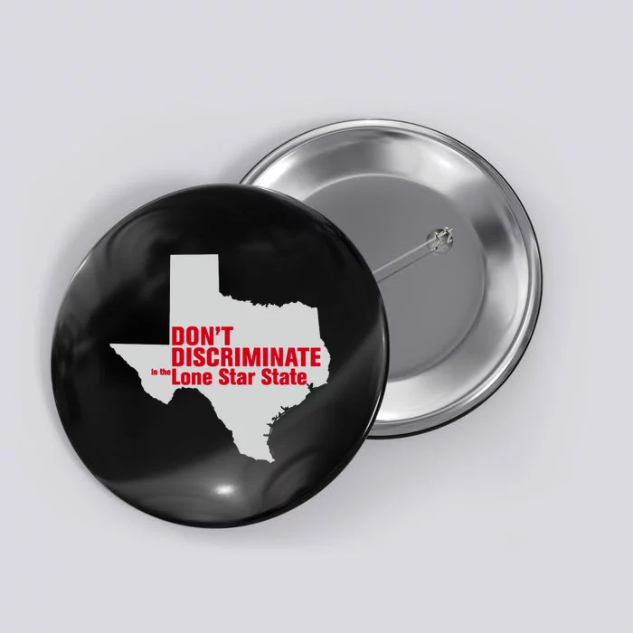 DonT Discriminate In The Lone Star State Button