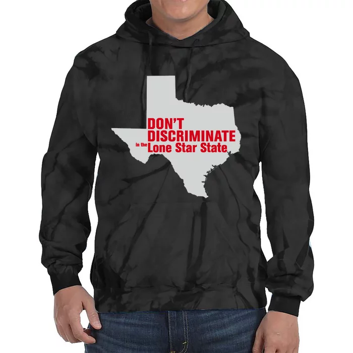 DonT Discriminate In The Lone Star State Tie Dye Hoodie