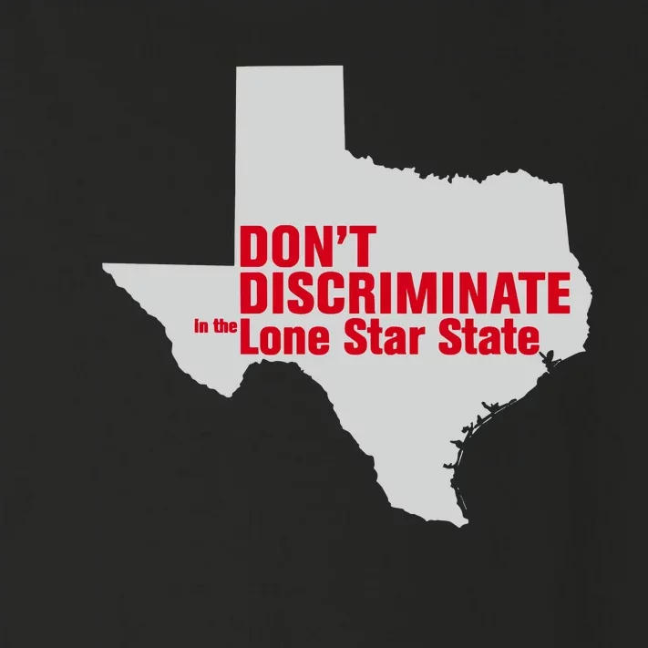 DonT Discriminate In The Lone Star State Toddler Long Sleeve Shirt