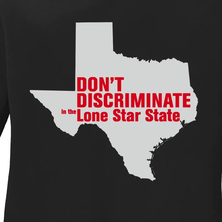 DonT Discriminate In The Lone Star State Ladies Long Sleeve Shirt