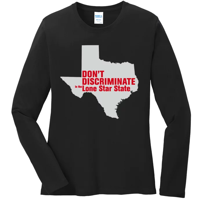 DonT Discriminate In The Lone Star State Ladies Long Sleeve Shirt