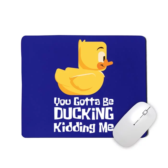 Ducking Ding I Quack Duck Chick Goose Cool Gift Mousepad