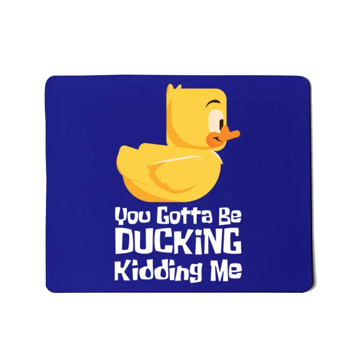 Ducking Ding I Quack Duck Chick Goose Cool Gift Mousepad