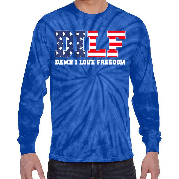 DILF Damn I Love Freedom Funny Patriotic 4th Of July Tie-Dye Long Sleeve Shirt