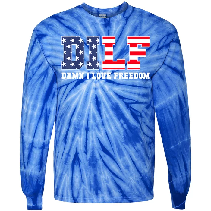 DILF Damn I Love Freedom Funny Patriotic 4th Of July Tie-Dye Long Sleeve Shirt