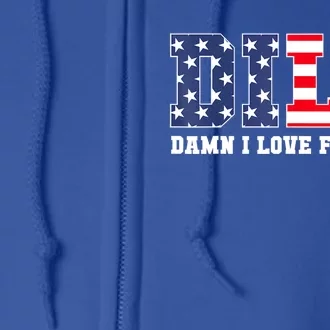 DILF Damn I Love Freedom Funny Patriotic 4th Of July Full Zip Hoodie