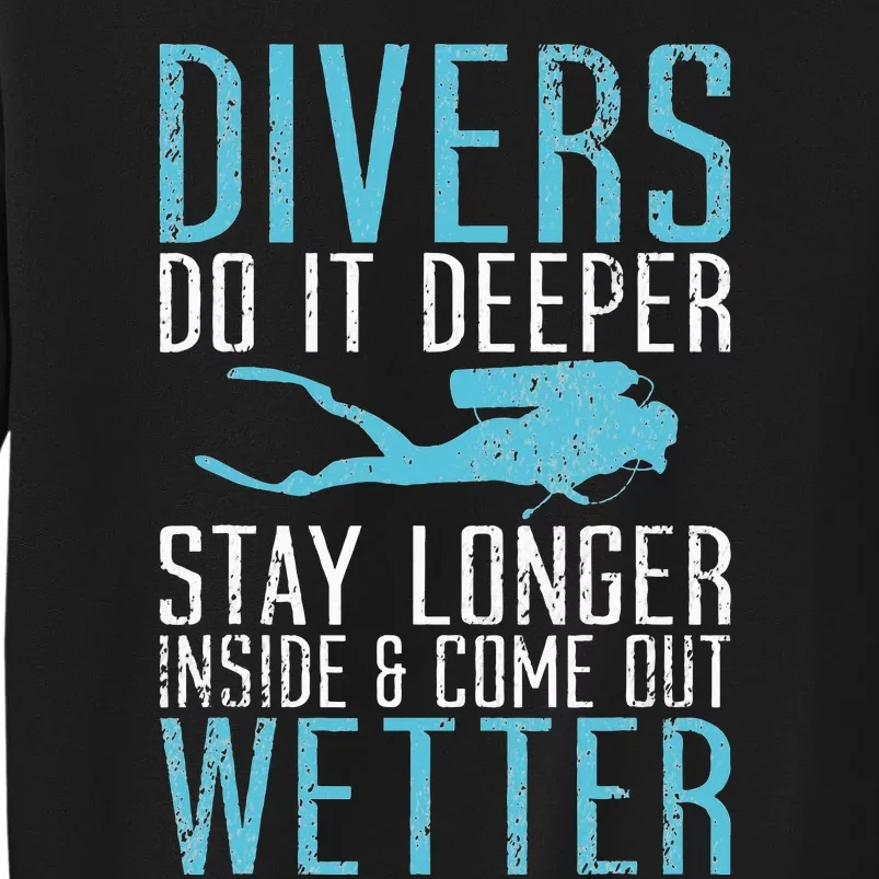 Divers do it deeper stay longer inside Tall Sweatshirt