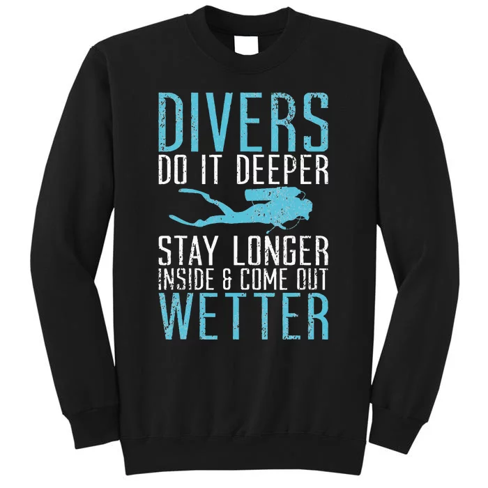 Divers do it deeper stay longer inside Tall Sweatshirt