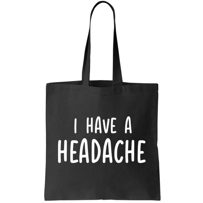 Dude Dad I Have A Headache Tote Bag