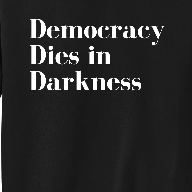 Democracy Dies In Darkness Sweatshirt