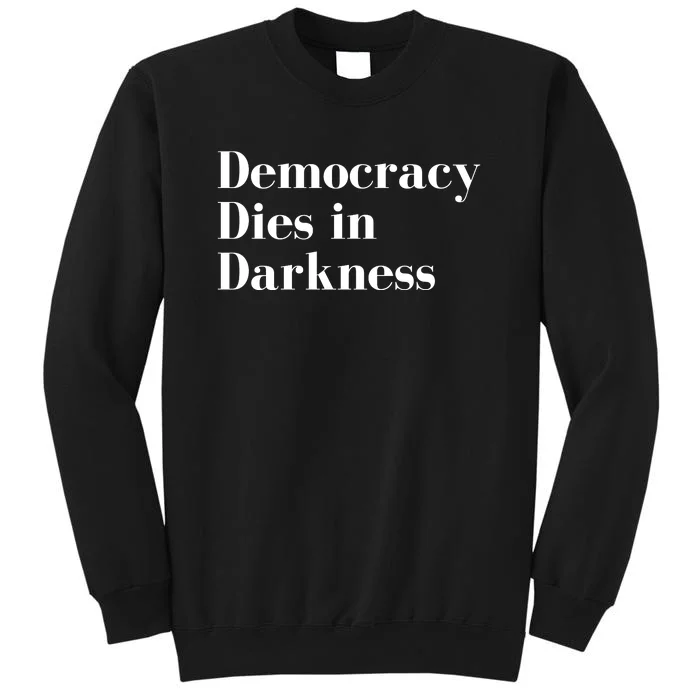 Democracy Dies In Darkness Sweatshirt