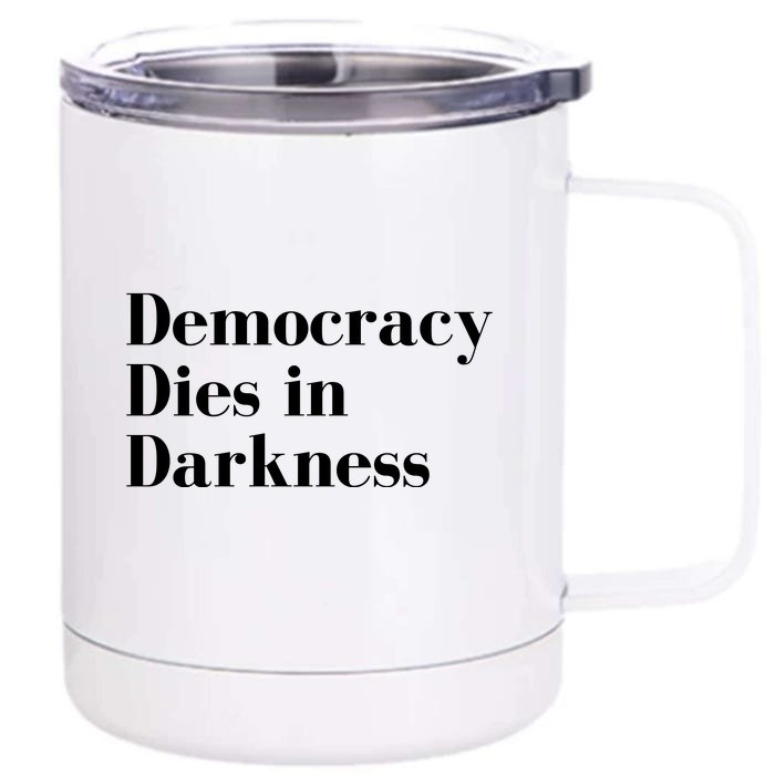 Democracy Dies In Darkness Front & Back 12oz Stainless Steel Tumbler Cup