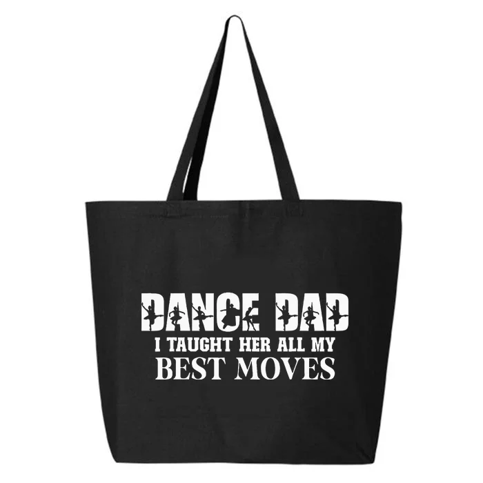 Dance Dad I Taught Her All My Best Moves Funny Dance Dad 25L Jumbo Tote